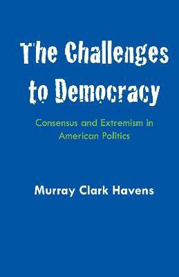 The Challenges to Democracy(English, Paperback, Havens Murray Clark)
