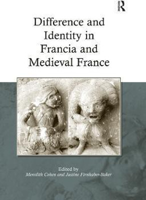 Difference and Identity in Francia and Medieval France(English, Electronic book text, unknown)