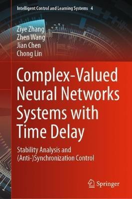 Complex-Valued Neural Networks Systems with Time Delay(English, Hardcover, Zhang Ziye)