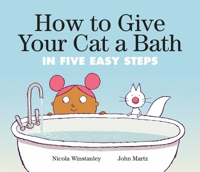 How to Give Your Cat a Bath(English, Hardcover, Winstanley Nicola)