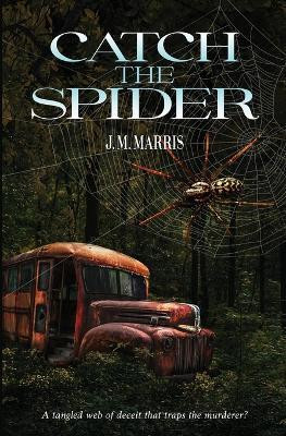Catch the Spider(English, Paperback, Marris J M)