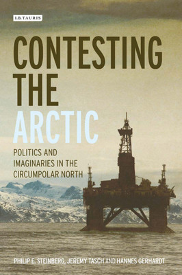 Contesting the Arctic(English, Paperback, Steinberg Philip E.)