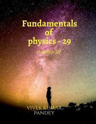 Fundamentals of physics - 29(English, Paperback, Kumar Vivek)