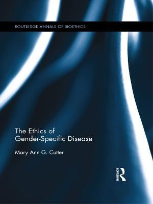 The Ethics of Gender-Specific Disease(English, Electronic book text, Cutter Mary Ann)