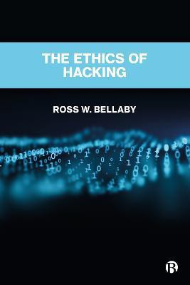 The Ethics of Hacking(English, Hardcover, W. Bellaby Ross)