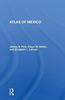 Atlas Of Mexico(English, Paperback, Pick James B)