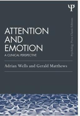 Attention and Emotion (Classic Edition)(English, Paperback, Wells Adrian)