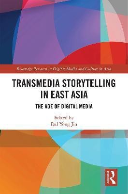 Transmedia Storytelling in East Asia(English, Hardcover, unknown)