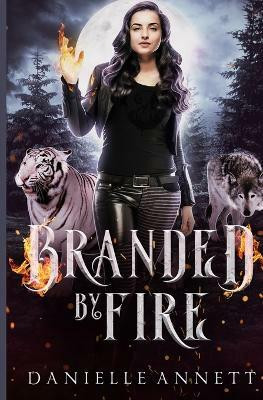 Branded by Fire(English, Paperback, Annett Danielle)