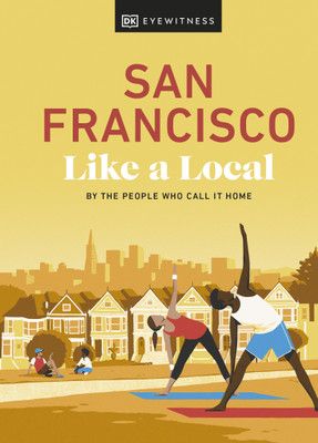 San Francisco Like a Local(English, Hardcover, DK Travel)