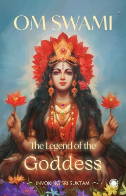 The Legend of the Goddess: Invoking Sri Suktam(English, Hardcover, unknown)