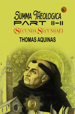 Summa Theologica, Part II-II (Secunda Secundae)(Hardcover, Thomas Aquinas)