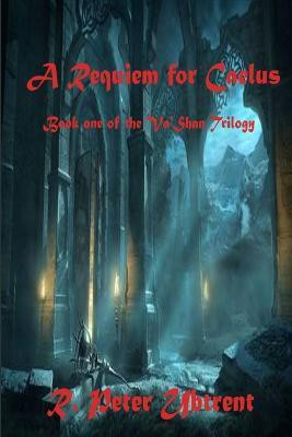 A Requiem for Caelus(English, Paperback, Ubtrent R. Peter)