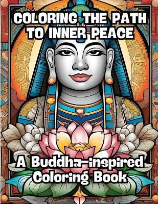 Coloring the Path to Inner Peace(English, Paperback, Contenidos Creativos)
