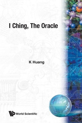 I Ching, the Oracle(English, Paperback, Huang K)