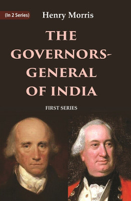 The Governors-General of India: First Series 1st(Paperback, Henry Morris)