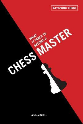 What It Takes to Become a Chess Master(English, Paperback, Soltis Andrew)