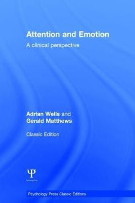 Attention and Emotion (Classic Edition)(English, Hardcover, Wells Adrian)