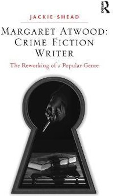 Margaret Atwood: Crime Fiction Writer(English, Paperback, Shead Jackie)