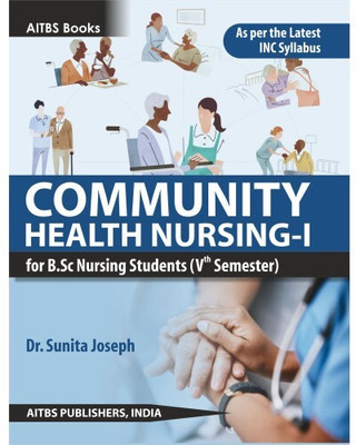 COMMUNITY HEALTH NURSING-I for B.Sc Nursing Students (Vth Semester)(Hardcover, SUNITA JOSEPH)