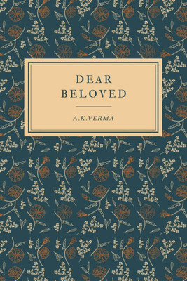 Dear Beloved(English, Paperback, A. K. Verma)