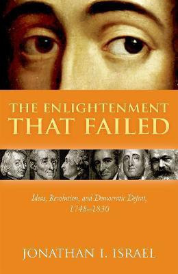 The Enlightenment that Failed(English, Hardcover, Israel Jonathan I.)