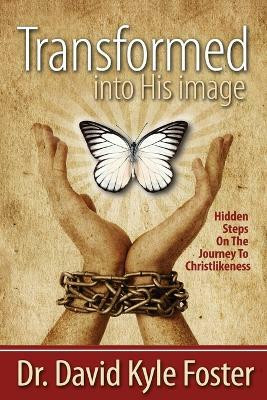 Transformed Into His Image(English, Paperback, Foster David Kyle)