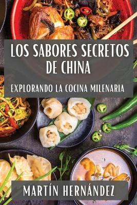 Los Sabores Secretos de China(Spanish, Paperback, Hernandez Martin)