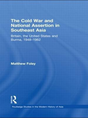 The Cold War and National Assertion in Southeast Asia(English, Hardcover, Foley Matthew)