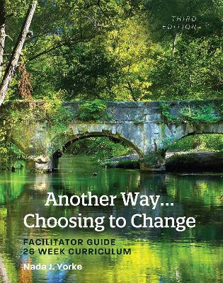Another Way...Choosing to Change(English, Paperback, Yorke Nada J.)