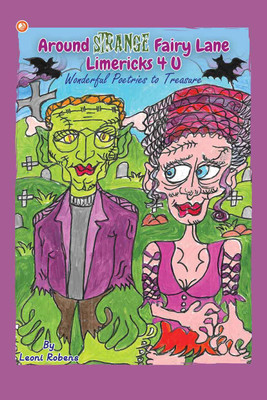 Around Strange Fairy Lane Limericks 4 U Wonderful Poetries To Treasure(English, Paperback, Robens Leoni)