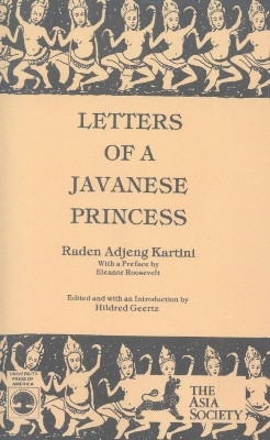 Letters of a Javanese Princess by Raden Adjeng Kartini(English, Paperback, Geertz Hildred)