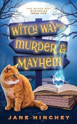 Witch Way to Murder & Mayhem(English, Paperback, Hinchey Jane)