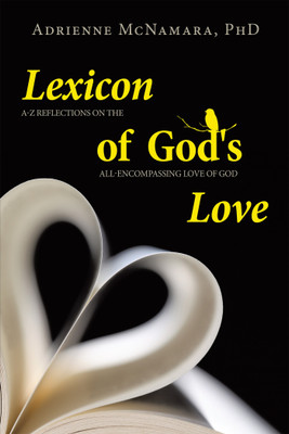 Lexicon of God’s Love A–Z Reflections on the All-encompassing Love of God(Paperback, Adrienne McNamara PhD)