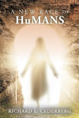 A New Race of Humans(English, Paperback, Cederberg Richard L)