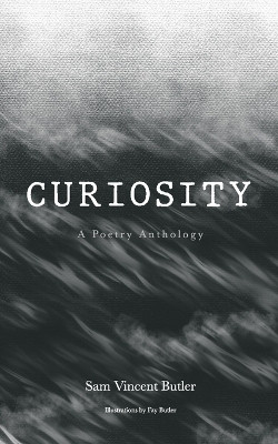 Curiosity(English, Paperback, Butler Sam Vincent)