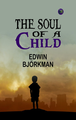 The Soul of a Child(Paperback, Edwin Björkman)