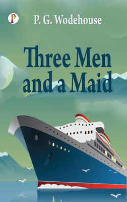 Three Men and a Maid(Paperback, P. G. Wodehouse)
