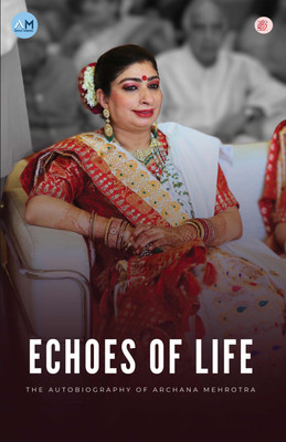 Echoes of Life(Paperback, Archana Mehrotra)