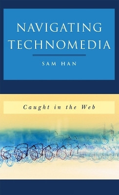 Navigating Technomedia(English, Hardcover, Han Sam)
