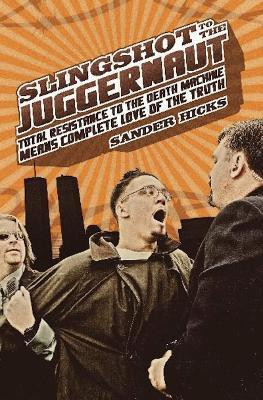 Slingshot to the Juggernaut(English, Paperback, Hicks Sander)