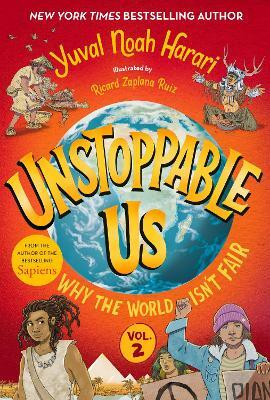 Unstoppable Us, Volume 2: Why the World Isn't Fair(English, Hardcover, Harari Yuval Noah)