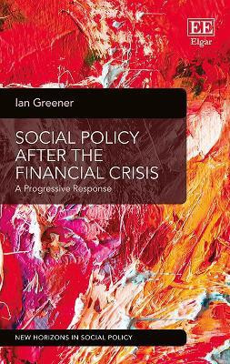 Social Policy After the Financial Crisis(English, Hardcover, Greener Ian)