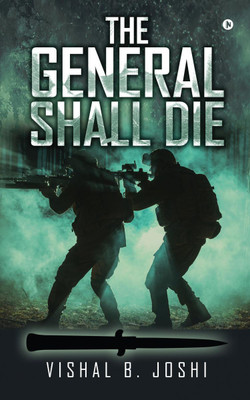 The General Shall Die(English, Paperback, Vishal B Joshi)