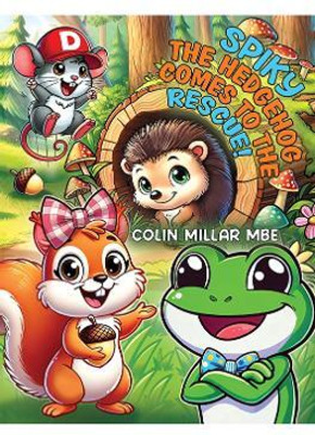 Spiky the Hedgehog Comes to the Rescue!(English, Paperback, Millar MBE Colin)
