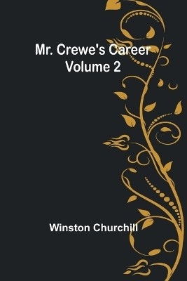 Mr. Crewe's Career - Volume 2(English, Paperback, Churchill Winston)