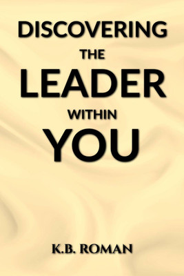 Discovering The Leader Within You(English, Paperback, K.b. Roman)