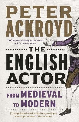 The English Actor(English, Paperback, Ackroyd Peter)
