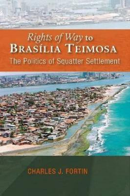 Rights of Way to Brasilia Teimosa(English, Paperback, Fortin Charles J.)