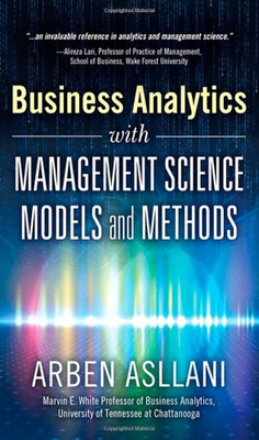 Business Analytics with Management Science Models and Methods, 1e(Paperback, Asllani)